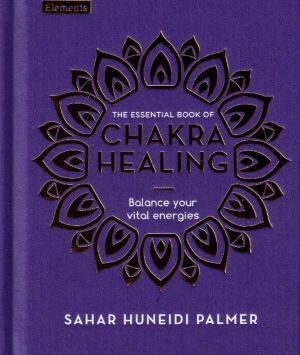 The Essential Book Of Chakra Healing