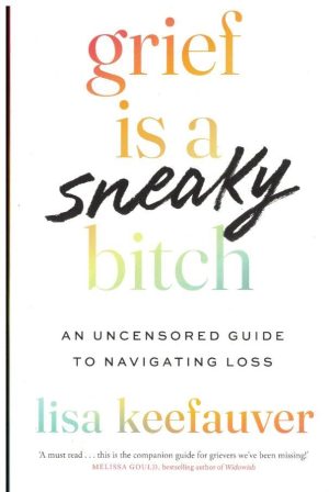 Grief Is a Sneaky Bitch