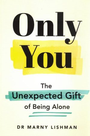 Only You: The Unexpected Gift of Being Alone