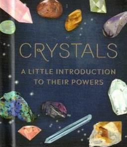 Crystals A Little Introduction To Their Powers
